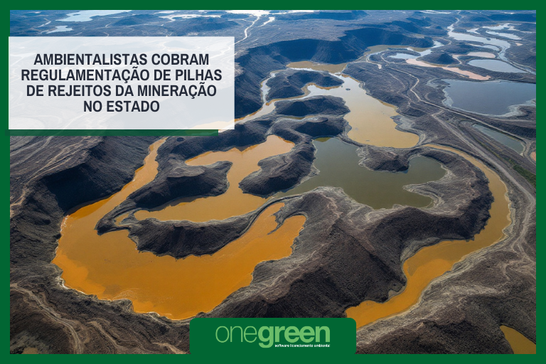 Ambientalistas cobram regulamentação de pilhas de rejeitos da mineração no Estado